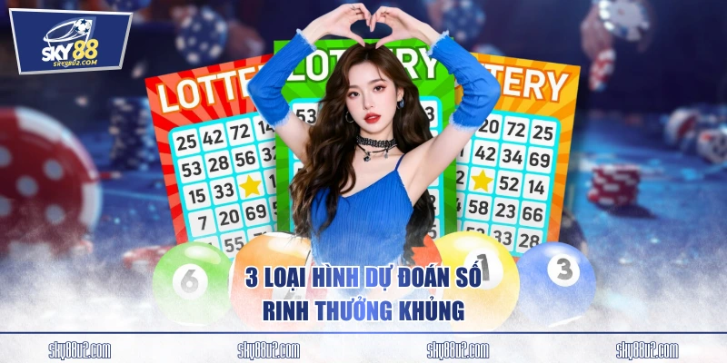 3 loại hình dự đoán số rinh thưởng khủng