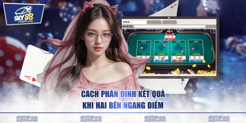 Cách phân định kết quả khi hai bên ngang điểm 
