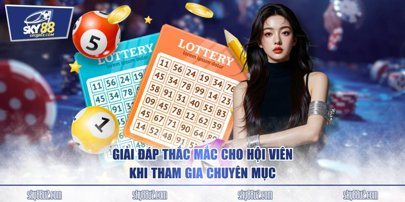 Giải đáp thắc mắc cho hội viên khi tham gia chuyên mục