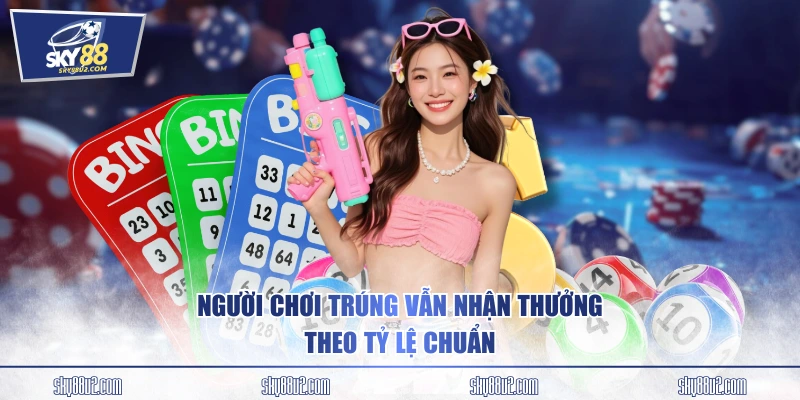 Người chơi trúng vẫn nhận thưởng theo tỷ lệ chuẩn