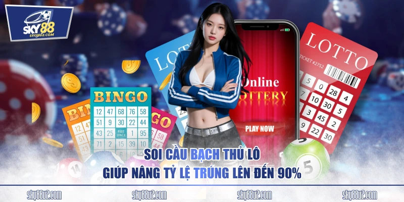 Soi cầu bạch thủ lô giúp nâng tỷ lệ trúng lên đến 90%